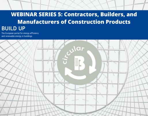 Stakeholder Webinar Series – Contractors, Builders, and Manufacturers of Construction Products