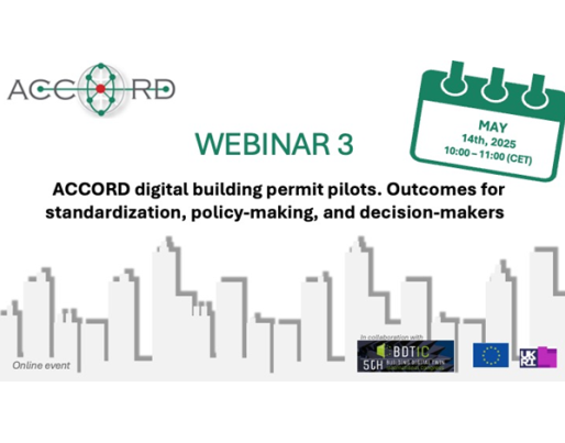 3rd Webinar:  ACCORD Digital Building Permit Pilots: Outcomes for Standardisation, Policy Making, and Decision Makers