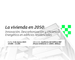 La vivienda en 2050: Innovación, Descarbonización y Eficiencia Energética en edificios residenciales