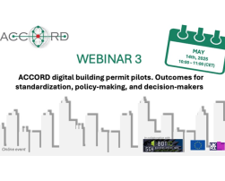 3rd Webinar:  ACCORD Digital Building Permit Pilots: Outcomes for Standardisation, Policy Making, and Decision Makers